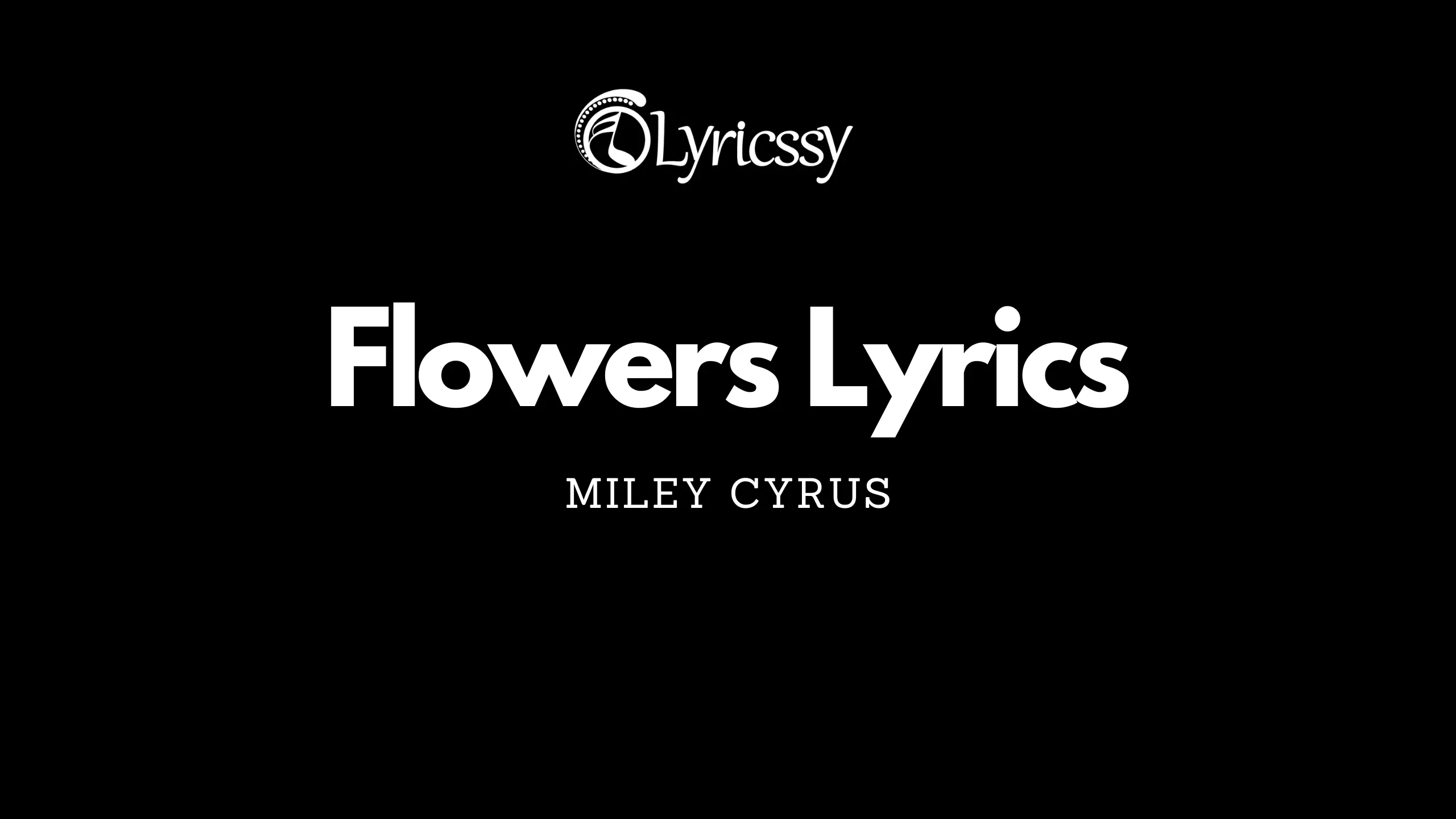 Miley Cyrus Flowers Lyrics