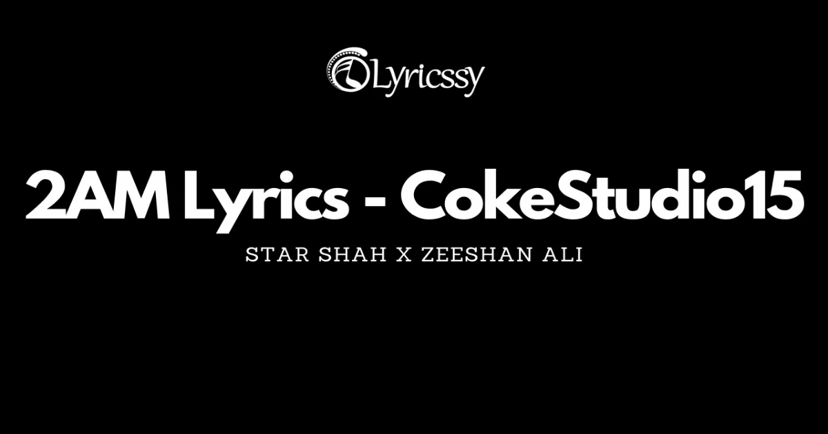 2AM Lyrics Coke Studio