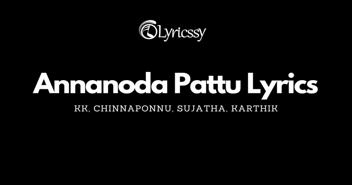Annanoda Pattu Lyrics