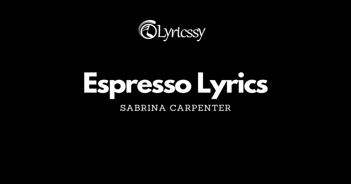 Espresso Sabrina Carpenter Lyrics