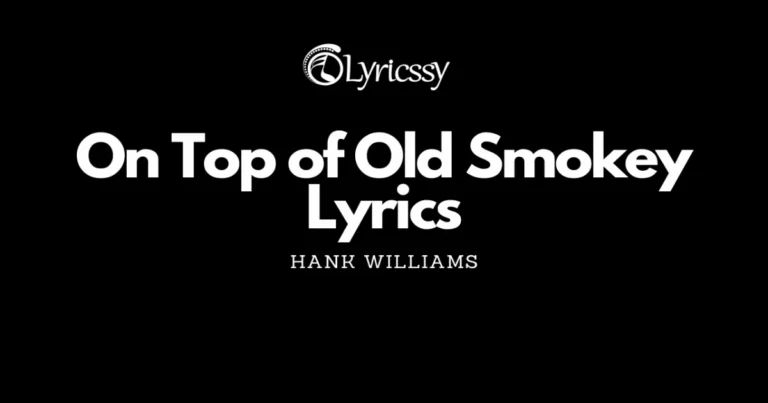 On Top of Old Smokey Lyrics
