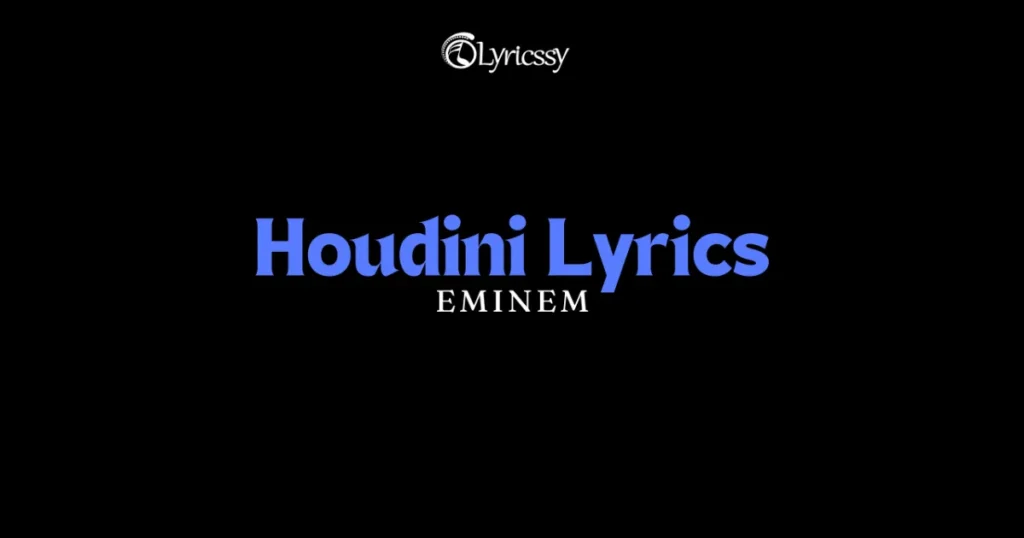 Houdini Lyrics