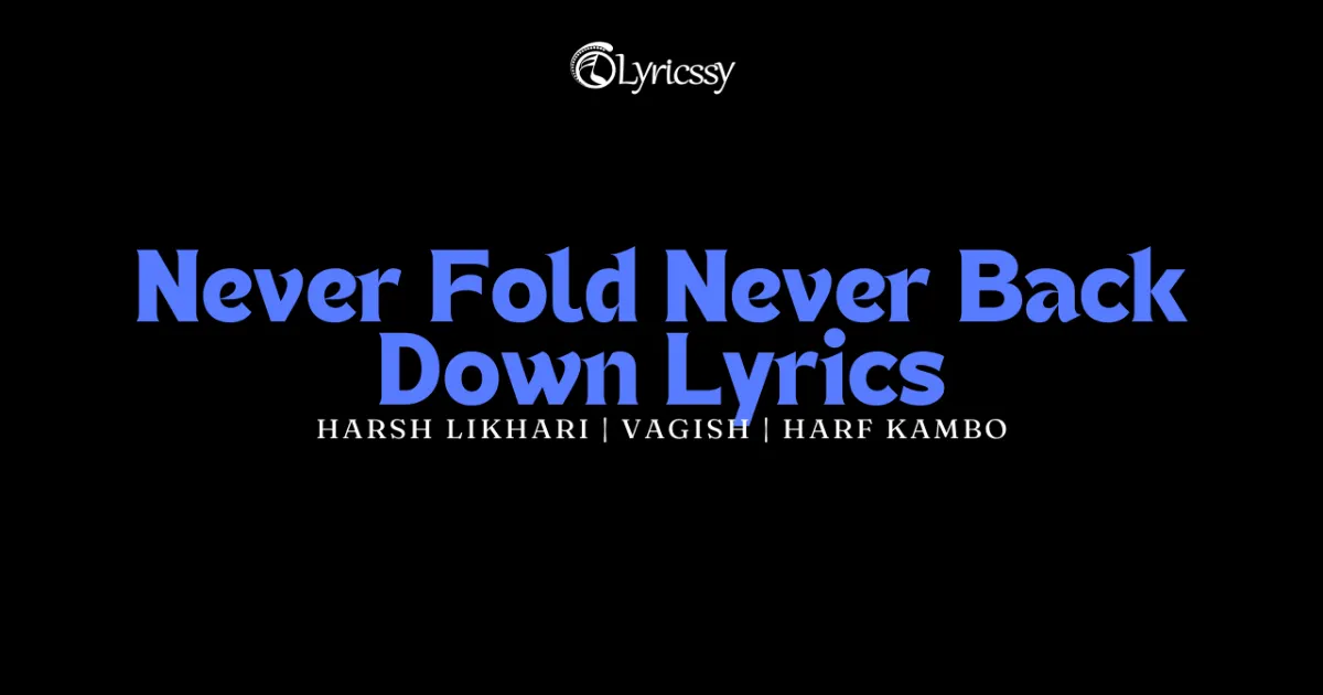 Never Fold Never Back Down Lyrics
