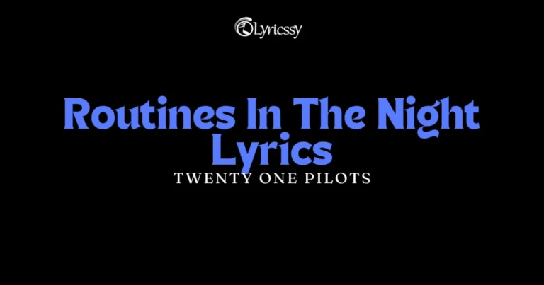 Routines In The Night Lyrics