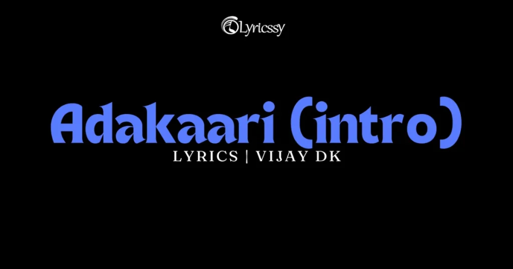 Adakaari Lyrics