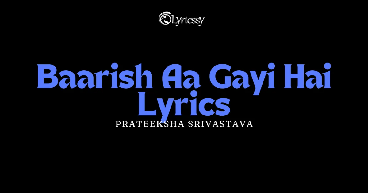 Baarish Aa Gayi Hai Lyrics