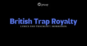 British Trap Royalty Lyrics