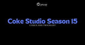 Coke Studio Season 15 Lyrics