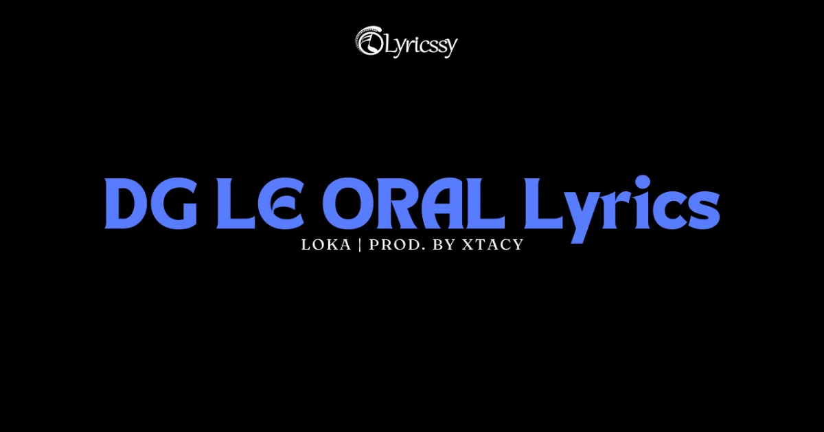 DG LE ORAL Lyrics