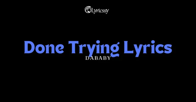 Done Trying Lyrics
