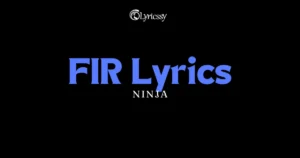 FIR Lyrics