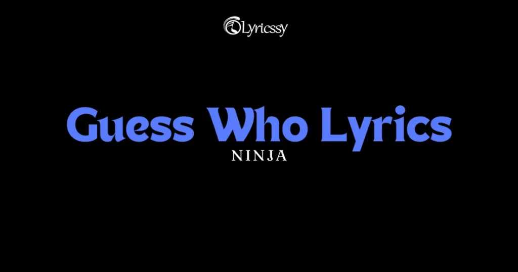 Guess Who Lyrics