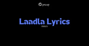 Laadla Lyrics