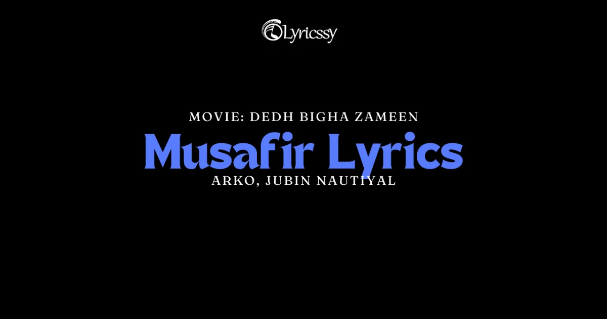 Musafir Lyrics