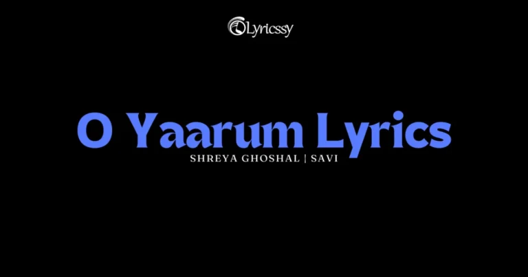 O Yaarum Lyrics