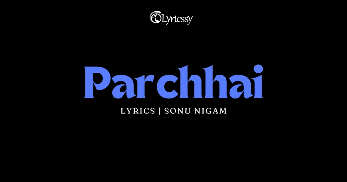 Parchhai Lyrics