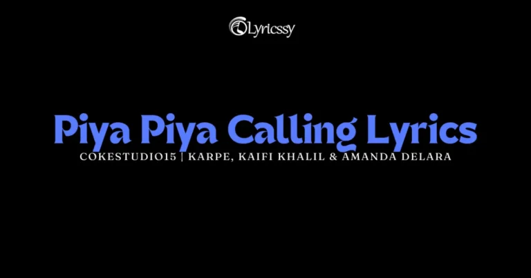 Piya Piya Calling Lyrics