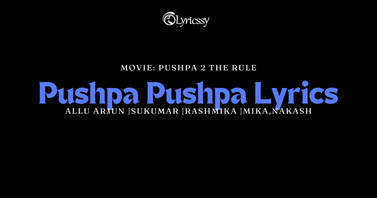 Pushpa Pushpa Lyrics
