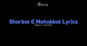 Sharbat E Mohabbat Lyrics