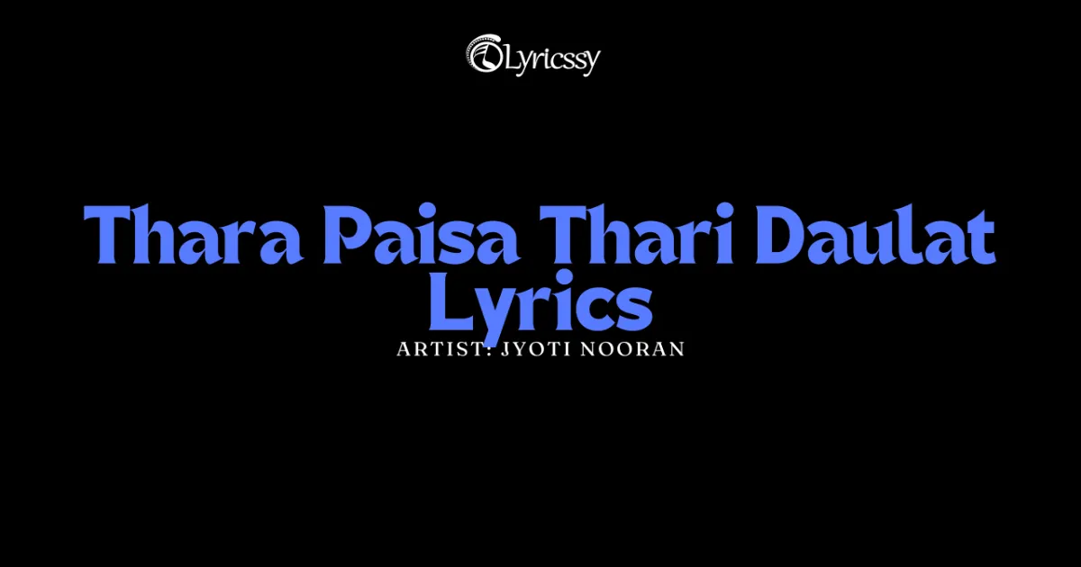 Thara Paisa Thari Daulat Lyrics