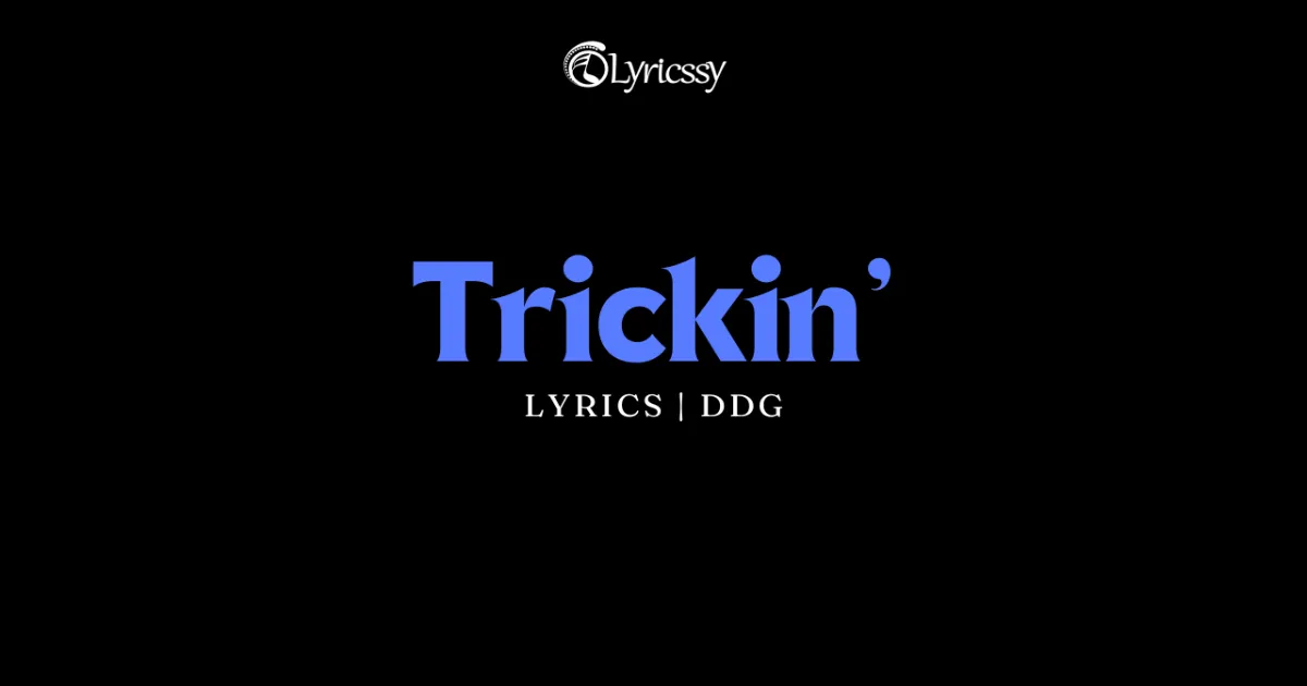 Trickin Lyrics