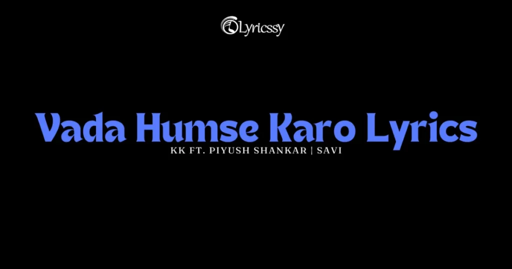 Vada Humse Karo Lyrics