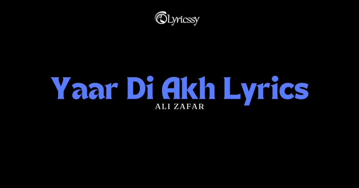 Yaar Di Akh Lyrics