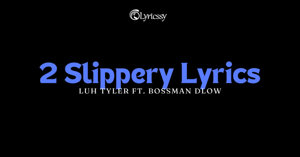 2 Slippery Lyrics