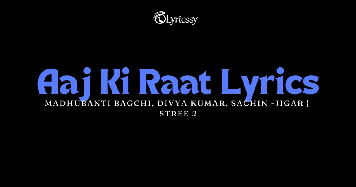 Aaj Ki Raat Lyrics