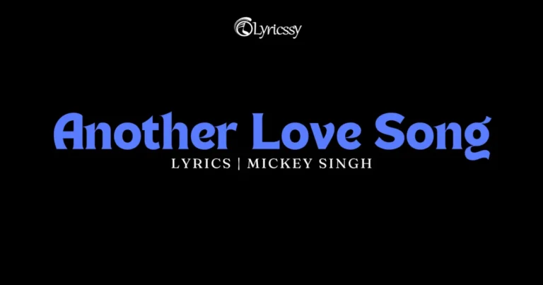 Another Love Song Lyrics