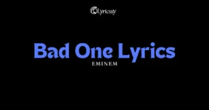 Bad One Lyrics