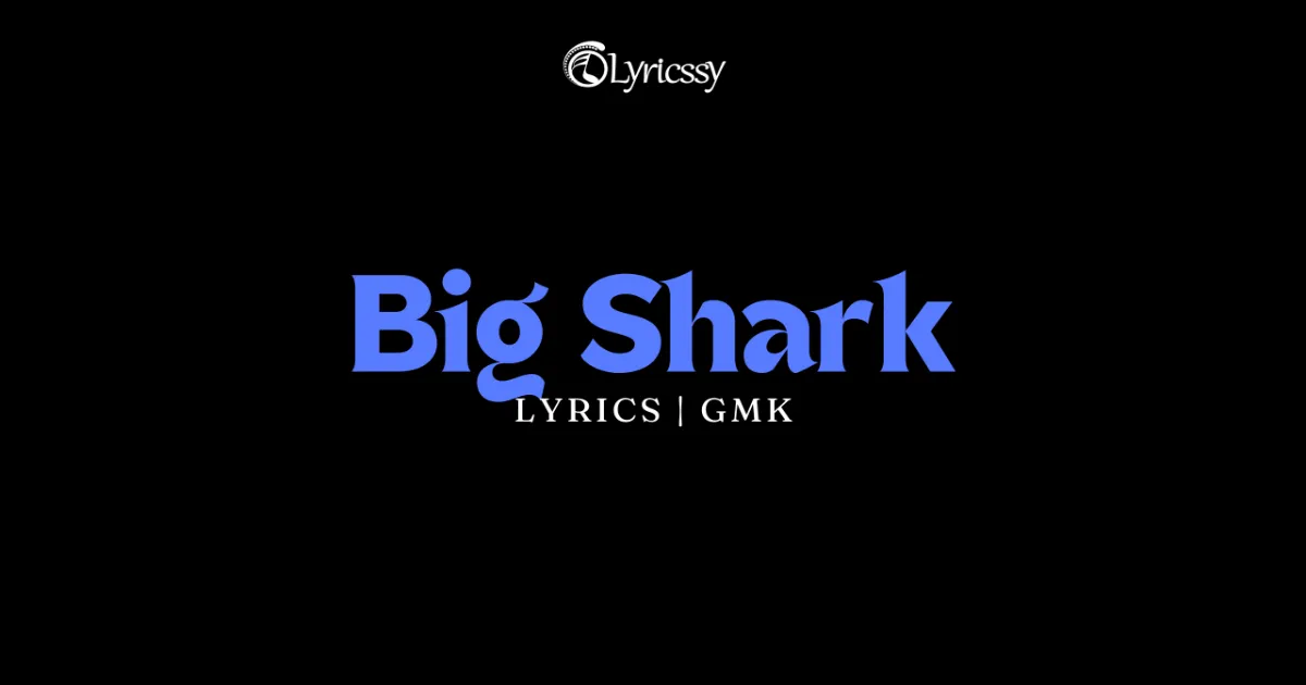 Big Shark Lyrics