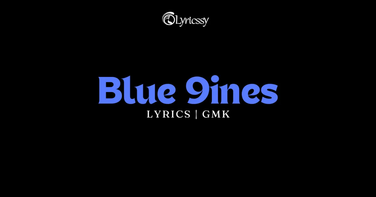 Blue 9ines Lyrics