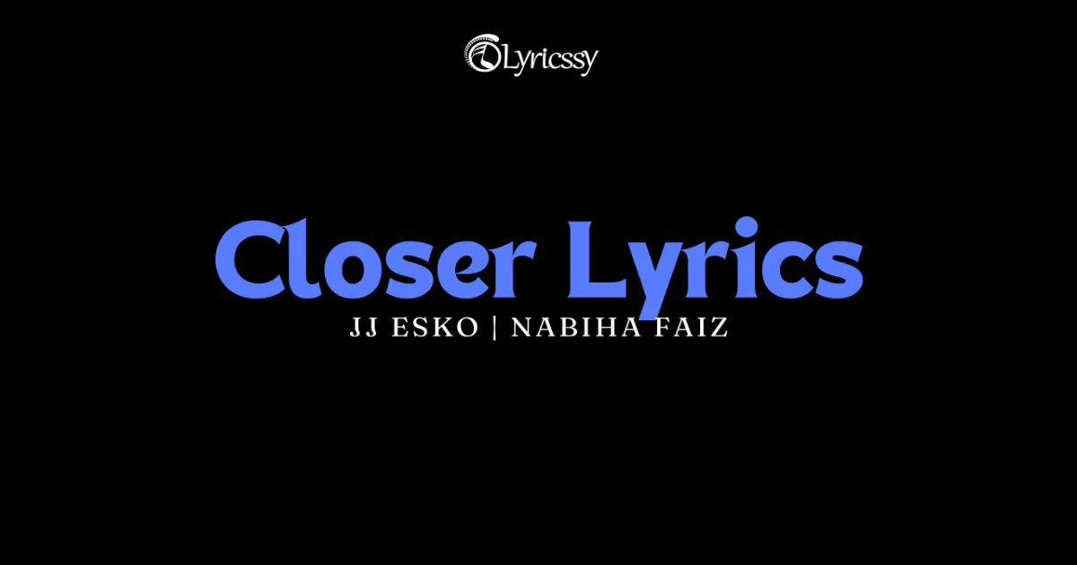 Closer Lyrics