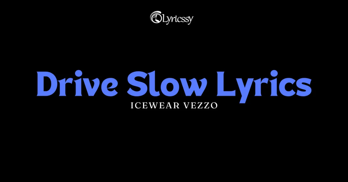 Drive Slow Lyrics