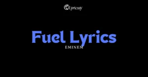 Fuel Lyrics