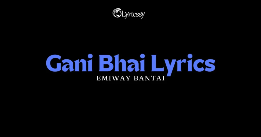 Gani Bhai Lyrics