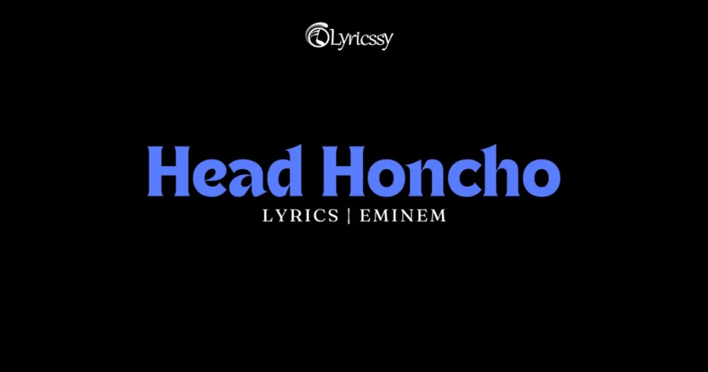 Head Honcho Lyrics