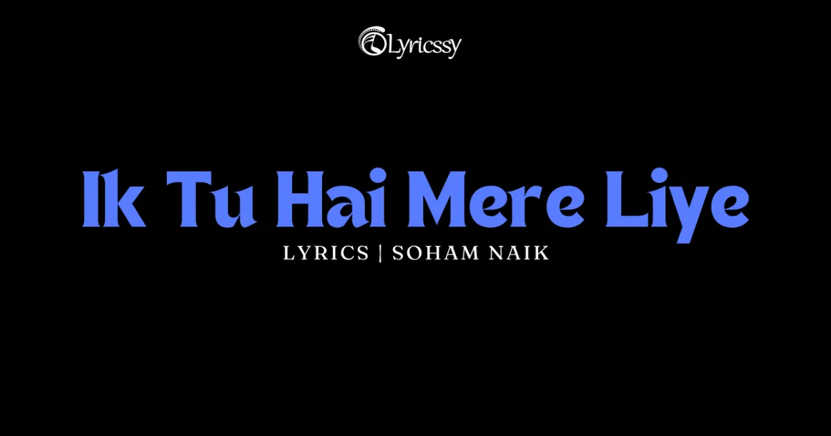 Ik Tu Hai Mere Liye Lyrics