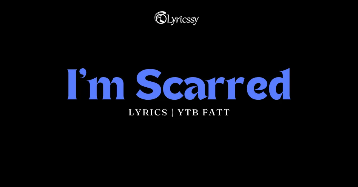 I'm Scarred Lyrics