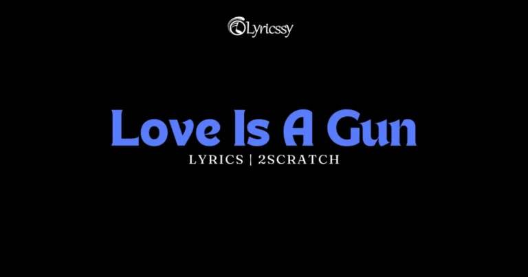 Love Is A Gun Lyrics