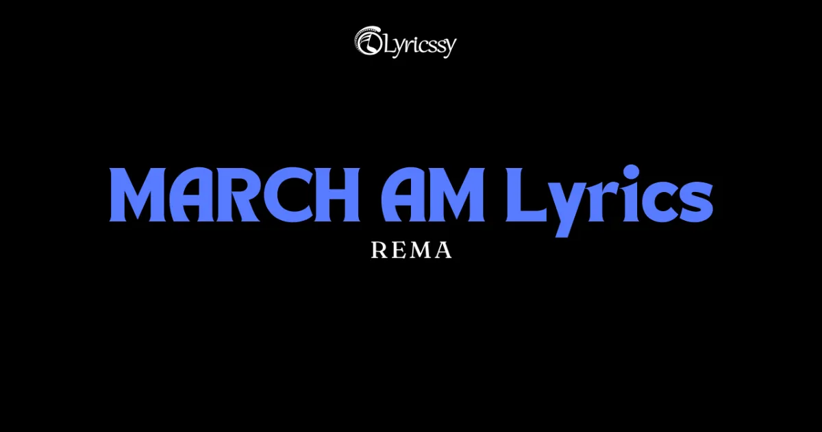 MARCH AM Lyrics