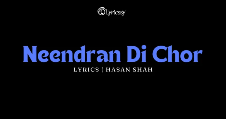 Neendran Di Chor Lyrics