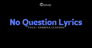 No Question Lyrics