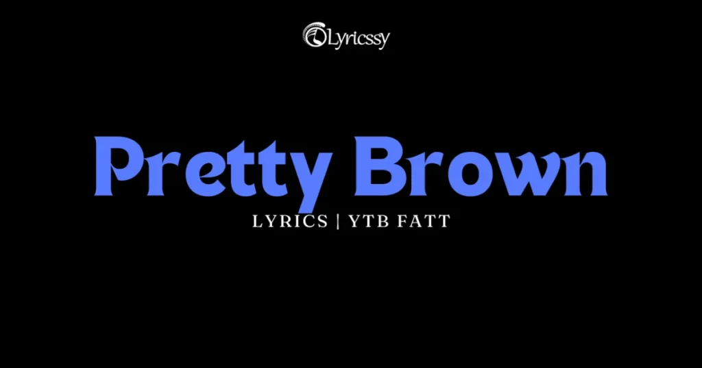 Pretty Brown Lyrics