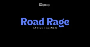 Road Rage Lyrics