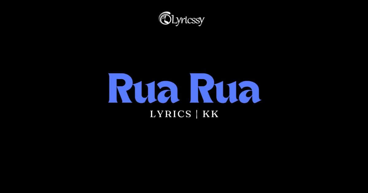 Rua Rua Lyrics