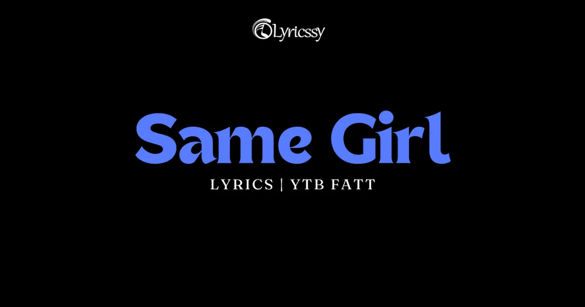 Same Girl Lyrics