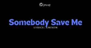 Somebody Save Me Lyrics