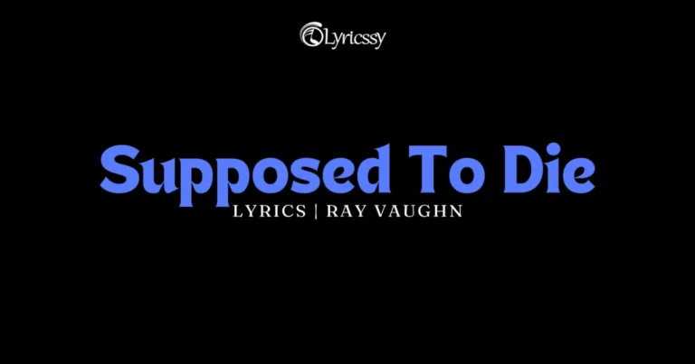 Supposed To Die Lyrics